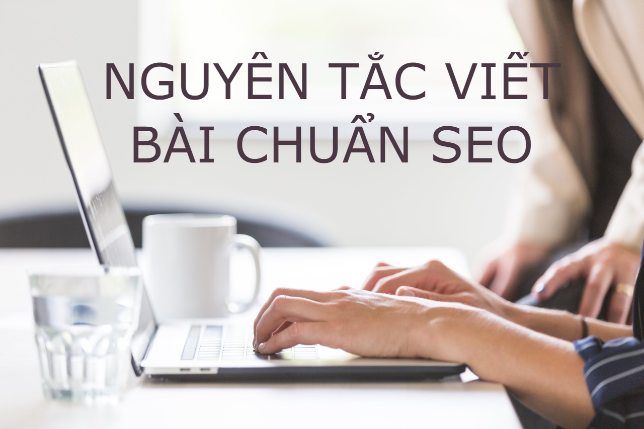 4 nguyên tắc viết bài chuẩn SEO